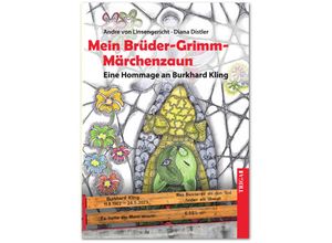 9783958283404 - Mein Brüder-Grimm-Märchenzaun - André von Linsengericht Gebunden