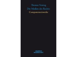 9783958320598 - Die Medien des Rechts Computernetzwerke - Thomas Vesting Gebunden