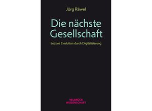 9783958323117 - Die nächste Gesellschaft - Jörg Räwel Kartoniert (TB)