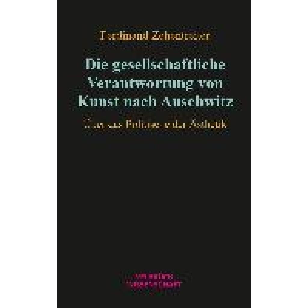 9783958323643 - Zehentreiter Ferdinand Die gesellschaftliche Verantwortung von Kunst nach Auschwitz