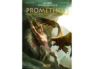 9783958392892 - Mythen der Antike Prometheus und die Büchse der Pandora (Graphic Novel) - Luc Ferry Clotilde Bruneau Gebunden