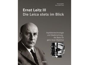 9783958439511 - Ernst Leitz III - Die Leica stets im Blick Gebunden