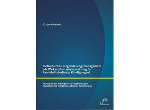 9783958505056 - Betriebliches Eingliederungsmanagement als Wirksamkeitsvoraussetzung für krankheitsbedingte Kündigungen? - Dajana Maisch Kartoniert (TB)