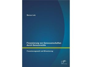 9783958507135 - Finanzierung von Genossenschaften durch Genussrechte Finanzierungswahl und Bilanzierung - Marcus Lotz Kartoniert (TB)