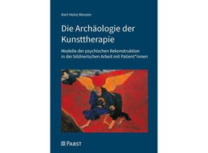 9783958536289 - Die Archäologie der Kunsttherapie - Karl-Heinz Menzen Kartoniert (TB)