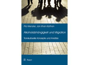 9783958536463 - Alkoholabhängigkeit und Migration - Pia Wenzler Jan Ilhan Kizilhan Kartoniert (TB)