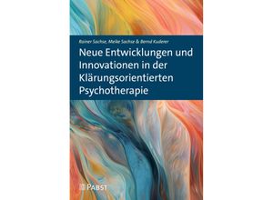 9783958538184 - Neue Entwicklungen und Innovationen in der Klärungsorientierten Psychotherapie - Rainer Sachse Meike Sachse Bernd Kuderer Gebunden