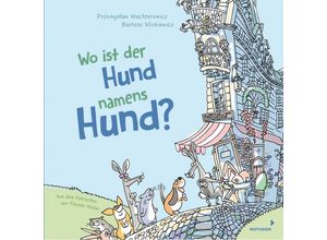 9783958542099 - Wo ist der Hund namens Hund? - Przemyslaw Wechterowicz Gebunden