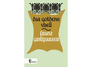 9783958551336 - Das goldene Vließ - Franz Grillparzer Kartoniert (TB)