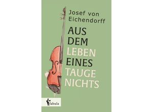 9783958553439 - Aus dem Leben eines Taugenichts - Josef Freiherr von Eichendorff Kartoniert (TB)