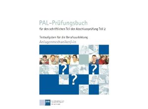 9783958632578 - PAL-Prüfungsbuch für den schriftlichen Teil der Abschlussprüfung Teil 2 - Anlagenmechaniker -in Kartoniert (TB)