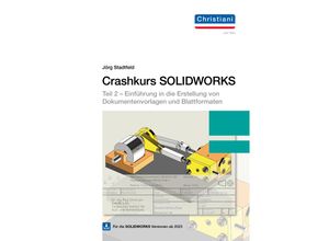 9783958633407 - Crashkurs SOLIDWORKS Teil 2 - Jörg Stadtfeld Kartoniert (TB)