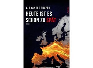 9783958693562 - Heute ist es schon zu spät - Alexander Cimzar