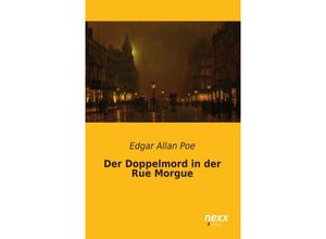 9783958702585 - nexx - WELTLITERATUR NEU INSPIRIERT   Der Doppelmord in der Rue Morgue - Edgar Allan Poe Gebunden