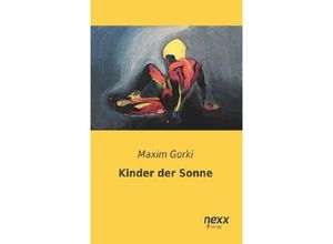 9783958702653 - Kinder der Sonne - Maxim Gorki Kartoniert (TB)