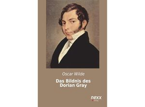 9783958702905 - nexx - WELTLITERATUR NEU INSPIRIERT   Das Bildnis des Dorian Gray - Oscar Wilde Gebunden