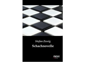 9783958704794 - nexx - WELTLITERATUR NEU INSPIRIERT   Schachnovelle - Stefan Zweig Gebunden