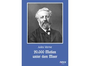 9783958706439 - nexx - WELTLITERATUR NEU INSPIRIERT   20000 Meilen unter dem Meer   20000 Meilen unter dem Meer Zwanzigtausend Meilen unter dem Meer - Jules Verne Gebunden