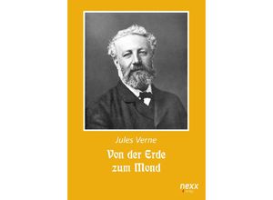 9783958706460 - Jules Verne   Von der Erde zum Mond   Von der Erde zum Mond - Jules Verne Kartoniert (TB)