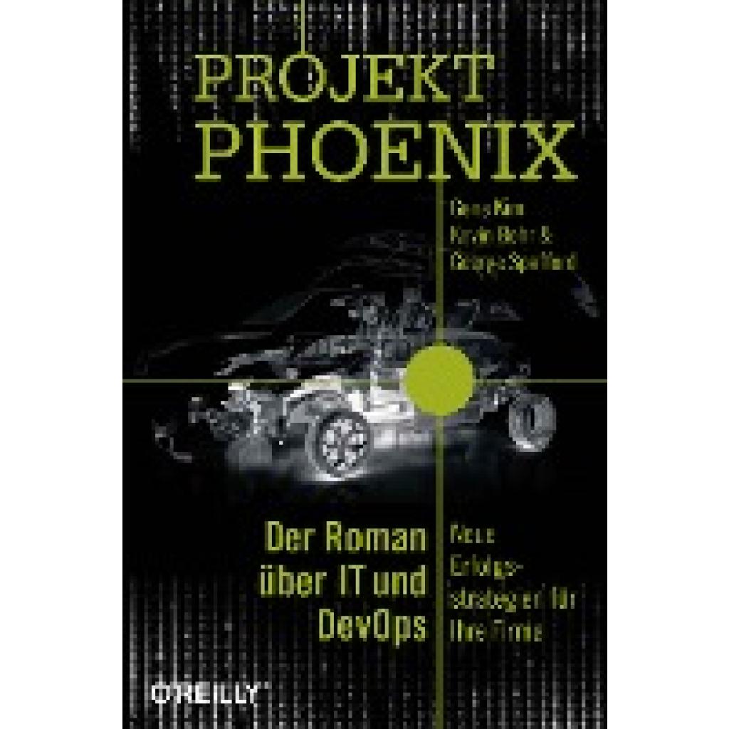 9783958751750 - Gene Kim - GEBRAUCHT Projekt Phoenix Der Roman über IT und DevOps - Neue Erfolgsstrategien für Ihre Firma - Preis vom 09062023 050546 h