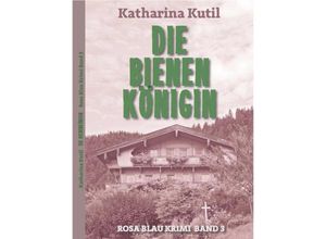 9783958763081 - Rosa Blau Krimi - Die Bienenkönigin - Katharina Kutil Kartoniert (TB)