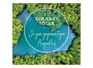 9783958834675 - Ja zum gegenwärtigen Augenblick - Eckhart Tolle Gebunden