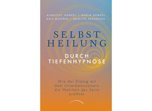 9783958836549 - Selbstheilung durch Tiefenhypnose - Prof Dr Albrecht Hempel Dr Maria Hempel Ralf Mooren Brigitte Papenfuß Kartoniert (TB)