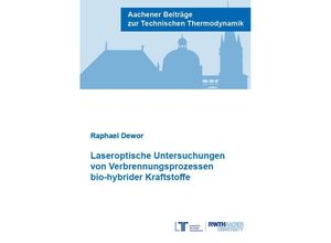 9783958865228 - Laseroptische Untersuchungen von Verbrennungsprozessen bio-hybrider Kraftstoffe - Raphael Dewor