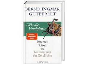 9783958905009 - »Wie die Vandalen!« - Bernd Ingmar Gutberlet Gebunden