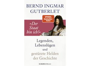 9783958905023 - Der Staat bin ich! - Bernd Ingmar Gutberlet Gebunden