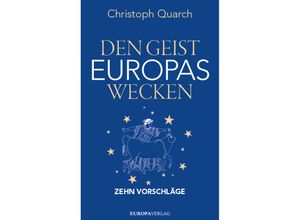 9783958905894 - Den Geist Europas wecken - Christoph Quarch Gebunden