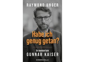 9783958906235 - Habe ich genug getan? - Raymond Unger Gebunden