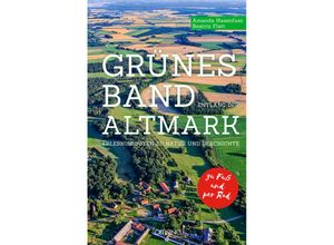 9783958942363 - Grünes Band entlang der Altmark - Amanda Hasenfusz Beatrix Flatt Kartoniert (TB)