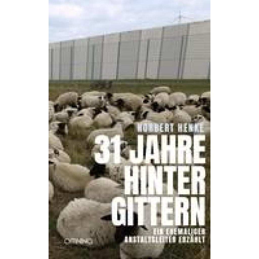 9783958942615 - Henke Norbert 31 Jahre hinter Gittern
