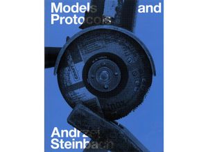 9783959057271 - Models and Protocols - Bettina Steinbrügge Florian Ebner Lucy Gallun Gebunden