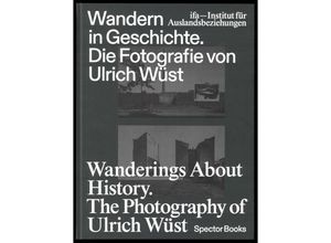 9783959057622 - Wandern in Geschichte Die Fotografie von Ulrich Wüst Gebunden