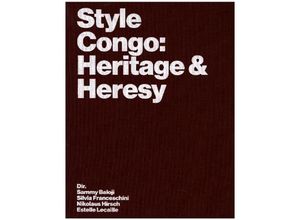 9783959057745 - Style Congo Heritage & Heresy - Sandrine Colard Johan Lagae Traumnovelle Rolando Vázquez Melken Debora Silverman Kartoniert (TB)