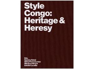 9783959057752 - Style Congo Heritage & Heresy - Sandrine Colard Johan Lagae Traumnovelle Rolando Vázquez Melken Debora Silverman Kartoniert (TB)