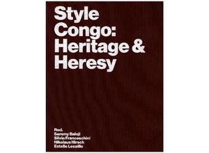 9783959057769 - Style Congo Heritage & Heresy - Sandrine Colard Johan Lagae Traumnovelle Rolando Vázquez Melken Debora Silverman Kartoniert (TB)