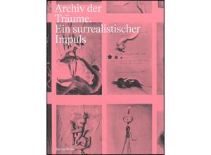 9783959058230 - Archiv der Träume - Julia Drost Erin McClenathan Kristoffer Noheden Sven Spieker Przemys¿aw Stro¿ek Abigail Susik David Wittinghofer Kartoniert (TB)