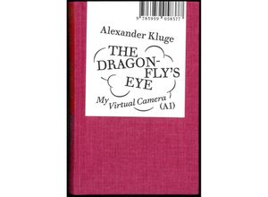 9783959058377 - Alexander Kluge The Dragonflys Eye - Alexander Kluge Kartoniert (TB)