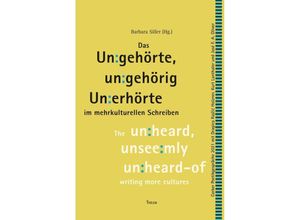 9783959083119 - Das Ungehörte ungehörig Unerhörte Kartoniert (TB)