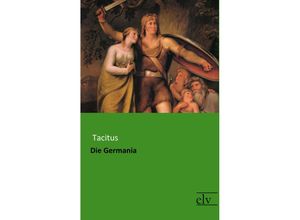 9783959091459 - Die Germania - Tacitus Kartoniert (TB)