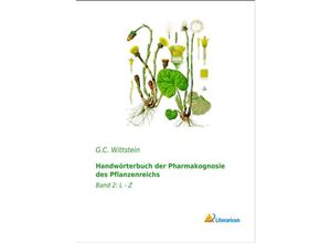 9783959131292 - Handwörterbuch der Pharmakognosie des Pflanzenreichs - G C Wittstein Kartoniert (TB)