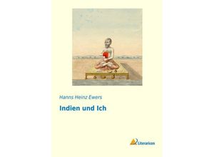 9783959133548 - Indien und Ich - Hanns Heinz Ewers Kartoniert (TB)