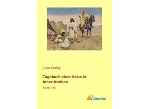 9783959134385 - Tagebuch einer Reise in Inner-Arabien - Julius Euting Kartoniert (TB)