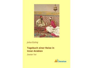 9783959134514 - Tagebuch einer Reise in Inner-Arabien - Julius Euting Kartoniert (TB)