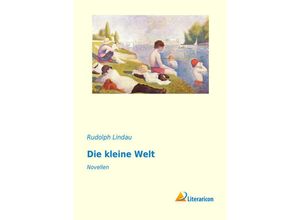 9783959134569 - Die kleine Welt - Rudolph Lindau Kartoniert (TB)