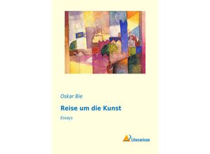 9783959135108 - Reise um die Kunst - Oskar Bie Kartoniert (TB)