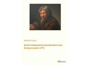 9783959135337 - Daniel Chodowieckis Künstlerfahrt nach Danzig im Jahre 1773 Kartoniert (TB)